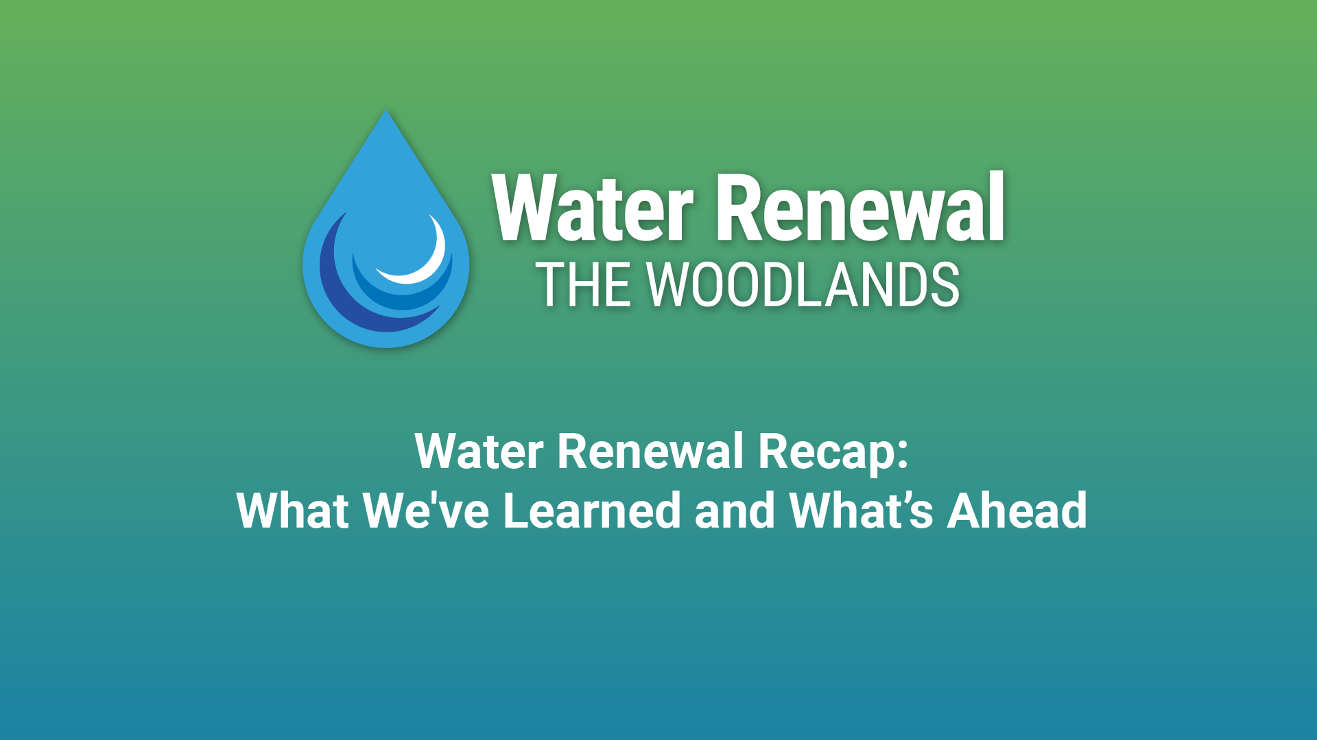Water Renewal The Woodlands - Water Renewal Recap